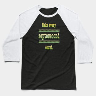 Zeptosecond Baseball T-Shirt